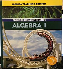 Prentice Hall Algebra 1 (Florida Teacher's Edition)