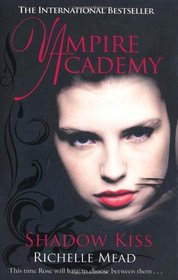 SHADOW KISS (VAMPIRE ACADEMY)