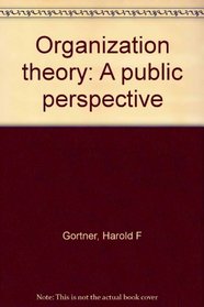 Organization theory: A public perspective