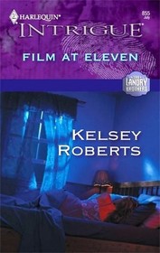 Film at Eleven (Landry Brothers, Bk 5) (Harlequin Intrigue, No 855)