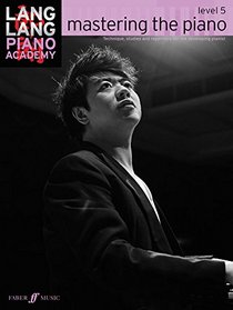 Lang Lang Piano Academy: Mastering the Piano 5 (Piano Solo)