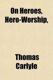 On Heroes, Hero-Worship,
