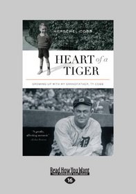 Heart Of A Tiger: Growing Up With My Grandfather, Ty Cobb