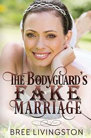 The Bodyguard's Fake Marriage: A Clean Fake Relationship Romance Book Three