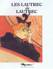 Toulouse-Lautrec: Les estampes et les affiches de la Bibliotheque nationale = Toulouse-Lautrec : prints and posters from the Bibliotheque nationale (French Edition)