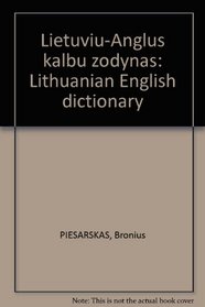 Lietuviu-anglu kalbu zodynas =: Lithuanian-English dictionary