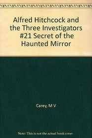 Alfred Hitchcock and the Three ( 3 ) Investigators #21 Secret of the Haunted Mirror