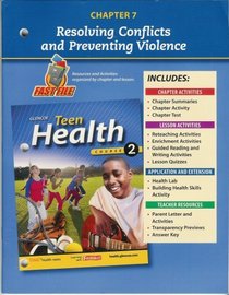 Teen Health, Course 2 Chapter 7 Resolving Conflicts and preventing Violence Fast File ISBN# 0078748658