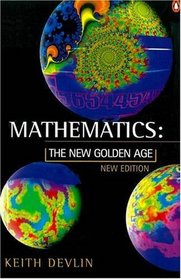 Mathematics: The New Golden Age (Penguin Science)
