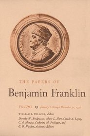 The Papers of Benjamin Franklin : Volume 19: January 1 through December 31, 1772 (The Papers of Benjamin Franklin Series)