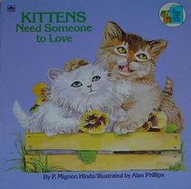 Kittens Need Someone to Love (Golden Look-Look Book)