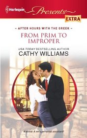 From Prim to Improper (After Hours with the Greek) (Harlequin Presents Extra, No 197)