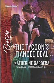 The Tycoon's Fiancee Deal (Wild Caruthers Bachelors, Bk 2) (Harlequin Desire, No 2538)