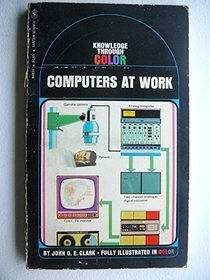 Computers at work, (A Grosset all-color guide, 32)