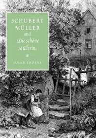 Schubert, Mller, and Die schne Mllerin