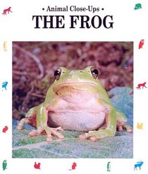 The Frog: Natural Acrobat (Animal Close-Ups (Paperback))