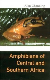 Amphibians of Central and Southern Africa (Comstock Books in Herpetology)