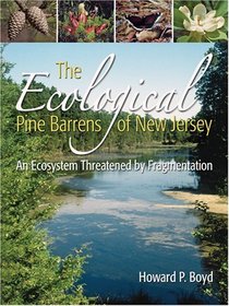 The Ecological Pine Barrens of New Jersey: An Ecosystem Threatened by Fragmentation