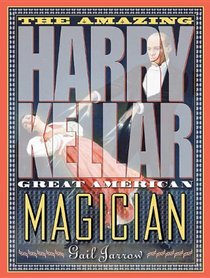 The Amazing Harry Kellar: Great American Magician