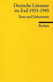 Deutsche Literatur Im Exil 1933-1945: Texte und Dokumente (German Edition)