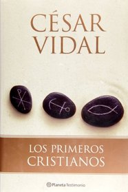 Los primeros cristianos (Spanish Edition)