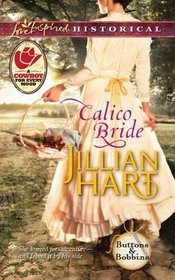 Calico Bride (Buttons & Bobbins, Bk 3) (Love Inspired Historical, No 95)