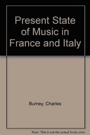 Present State of Music in France and Italy