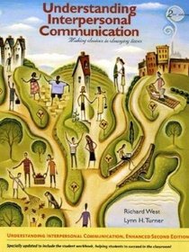 Understanding Interpersonal Communication: Making Choices in Changing Times, Enhanced Edition
