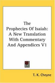 The Prophecies Of Isaiah: A New Translation With Commentary And Appendices V1