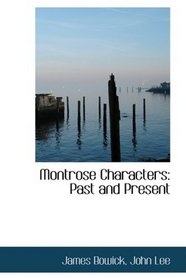 Montrose Characters: Past and Present