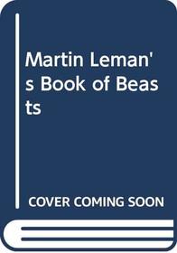 Martin Leman's Book of Beasts