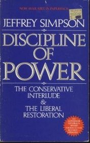 Discipline of Power: The Conservative Interlude and the Liberal Restoration
