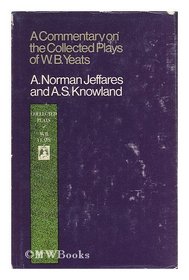 A Commentary on the Collected Plays of W. B. Yeats