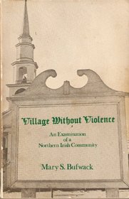 Village without violence: An examination of a Northern Irish community