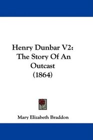 Henry Dunbar V2: The Story Of An Outcast (1864)