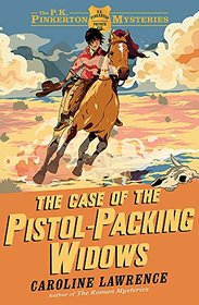 The P. K. Pinkerton Mysteries: The Case of the Pistol-packing Widows: Book 3