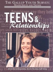 Teens & Relationships (Gallup Youth Survey: Major Issues and Trends)