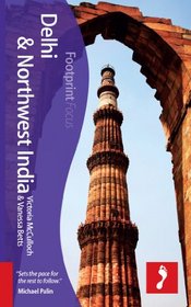 Delhi & Northwest India Focus Guide (Footprint Focus)