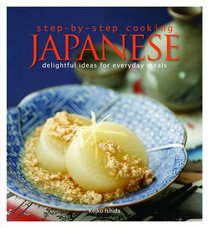 Step-by-step Cooking: Japanese (Step-By-Step Series)