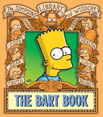 The Bart Book : The Simpsons Library of Wisdom (The Simpsons Library of Wisdom)