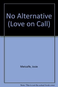 No Alternative (Love on Call)