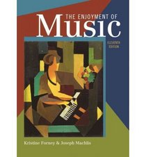 The Enjoyment of Music, Tenth Edition (Enjoyment of Music)