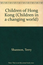 Children of Hong Kong (Children in a changing world)