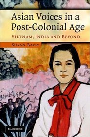 Asian Voices in a Post-Colonial Age: Vietnam, India and Beyond