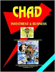 Chad Investment & Business Guide (World Investment and Business Library)