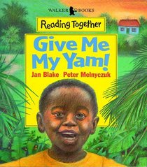 Reading Together Level 2: Give Me My Yam (Reading Together)