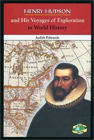 Henry Hudson and His Voyages of Exploration in World History (In World History)