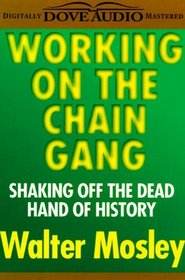 Working on the Chain Gang: Shaking Off the Dead Hand of History (Library of Contemporary Thought (Los Angeles, Calif.).)