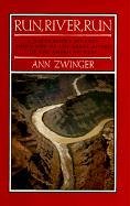 Run, River, Run: A Naturalist's Journey Down One of the Great Rivers of the American West