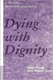 Dying With Dignity: A Plea for Personal Responsibility